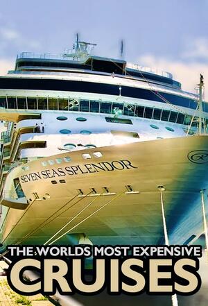 The World S Most Expensive Cruise All Episodes Trakt