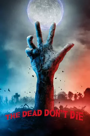 Cover image for The Dead Don't Die (2019)