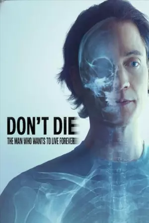 Cover image for Don't Die: The Man Who Wants to Live Forever (2024)